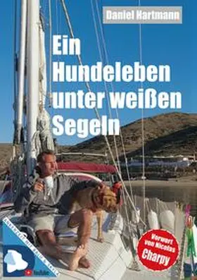 Hartmann |  Ein Hundeleben unter weißen Segeln | Buch |  Sack Fachmedien
