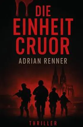 Renner |  Die Einheit Cruor | Buch |  Sack Fachmedien