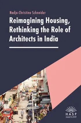 Schneider |  Reimagining Housing, Rethinking the Role of Architects in India | Buch |  Sack Fachmedien