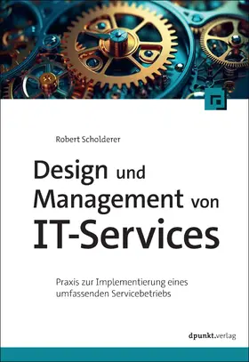 Scholderer |  Design und Management von IT-Services | Buch |  Sack Fachmedien