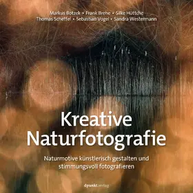 Botzek / Westermann / Brehe |  Kreative Naturfotografie | Buch |  Sack Fachmedien