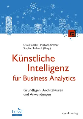 Haneke / Zimmer / Trabach |  Künstliche Intelligenz für Business Analytics | Buch |  Sack Fachmedien