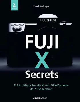 Pfirstinger |  Fuji-X-Secrets | Buch |  Sack Fachmedien