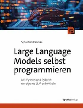 Raschka |  Large Language Models selbst programmieren | eBook | Sack Fachmedien