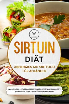 Cookbooks / Steiner |  Sirtuin Diät: Abnehmen mit Sirtfood für Anfänger | Buch |  Sack Fachmedien