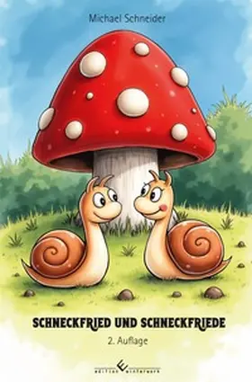 Schneider |  Schneckfried und Schneckfriede - 2. Auflage | Buch |  Sack Fachmedien