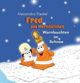 Riedel |  Fred das Warnhütchen | Buch |  Sack Fachmedien