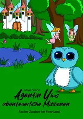 Simon |  Agentin Uhus abenteuerliche Missionen | Buch |  Sack Fachmedien