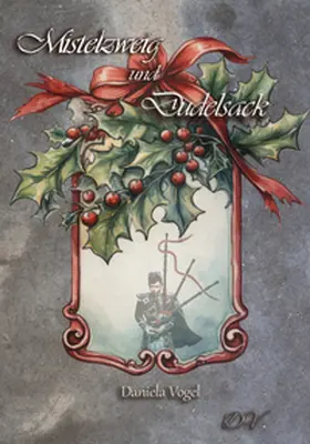 Vogel |  Mistelzweig und Dudelsack | Buch |  Sack Fachmedien