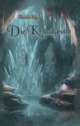 Vogel |  Die Kristallgrotte | Buch |  Sack Fachmedien