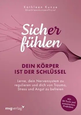 Kunze | Sich(er) fühlen: Dein Körper ist der Schlüssel | E-Book | sack.de