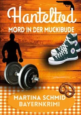 Schmid |  Hanteltod | Buch |  Sack Fachmedien
