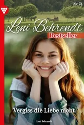 Behrendt |  Vergiss die Liebe nicht | eBook | Sack Fachmedien