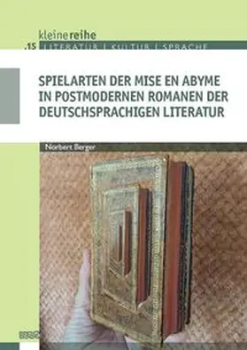 Berger |  Spielarten der mise en abyme in postmodernen Romanen der deutschsprachigen Literatur | Buch |  Sack Fachmedien