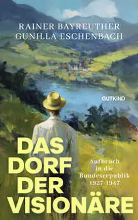 Bayreuther / Eschenbach |  Das Dorf der Visionäre | Buch |  Sack Fachmedien