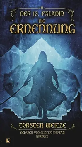 Weitze |  Die Ernennung: Der 13. Paladin Band II | Sonstiges |  Sack Fachmedien