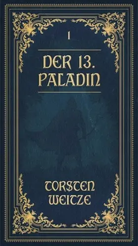 Weitze |  Die Lehrjahre: Der 13. Paladin Band I-V | Sonstiges |  Sack Fachmedien