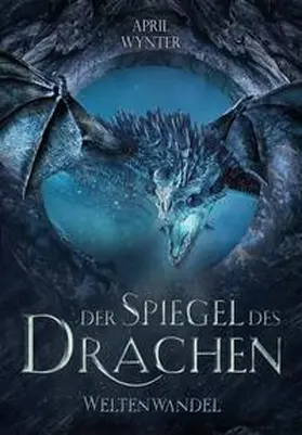 Wynter |  Der Spiegel des Drachen - Weltenwandel | Buch |  Sack Fachmedien
