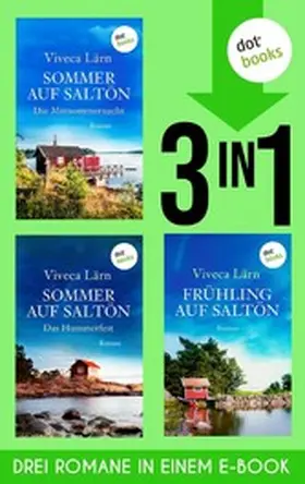 Lärn |  Sommer auf Saltön - Die Mittsommernacht, Sommer auf Saltön - Das Hummerfest & Frühling auf Saltön | eBook | Sack Fachmedien