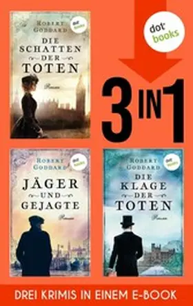 Goddard |  Die Schatten der Toten, Jäger und Gejagte & Die Klage der Toten | eBook | Sack Fachmedien