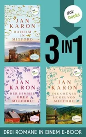 Karon |  Daheim in Mitford, Der Himmel über Mitford & Die grünen Hügel von Mitford | eBook | Sack Fachmedien
