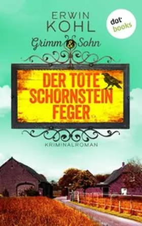Kohl |  Grimm & Sohn - Der tote Schornsteinfeger - oder: Der dritte Daumen | eBook | Sack Fachmedien