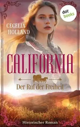 Holland |  California - Der Ruf der Freiheit | eBook | Sack Fachmedien