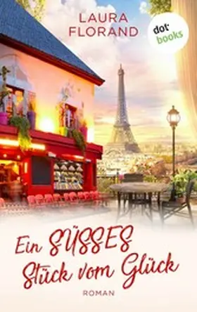 Florand |  Ein süßes Stück vom Glück | eBook | Sack Fachmedien