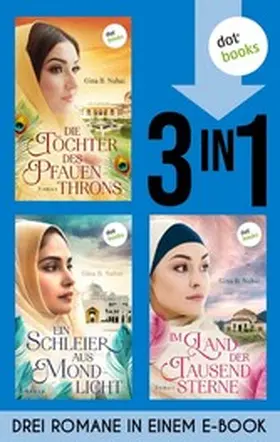 Nahai |  Die Töchter des Pfauenthrons, Ein Schleier aus Mondlicht & Im Land der tausend Sterne | eBook | Sack Fachmedien
