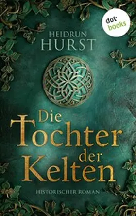 Hurst |  Die Tochter der Kelten | eBook | Sack Fachmedien
