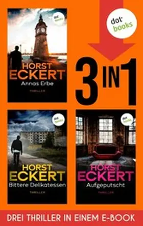 Eckert |  Annas Erbe, Bittere Delikatessen & Aufgeputscht | eBook | Sack Fachmedien