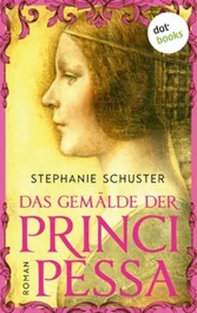 Schuster |  Das Gemälde der Principessa | eBook | Sack Fachmedien
