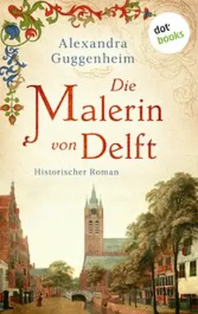 Guggenheim |  Die Malerin von Delft | eBook | Sack Fachmedien