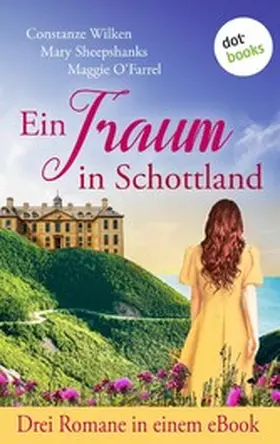 Wilken / Sheepshanks / O'Farrell |  Ein Traum in Schottland | eBook | Sack Fachmedien
