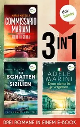 Masella / Blundy / Marini |  Commissario Mariani - Mord in Genua, Die Schatten von Sizilien & Denn nichts ist je vergessen | eBook | Sack Fachmedien