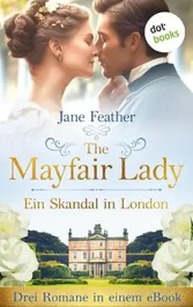 Feather |  The Mayfair Lady -  Ein Skandal in London | eBook | Sack Fachmedien