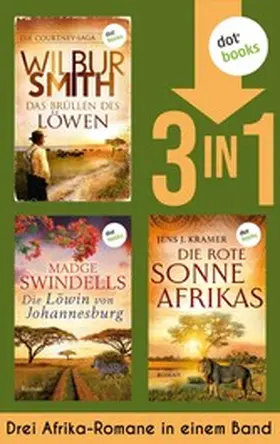 Smith / Swindells / Kramer |  Das Brüllen des Löwen, Die Löwin von Johannesburg & Die rote Sonne Afrikas | eBook | Sack Fachmedien