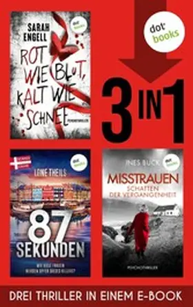 Engell / Theils / Buck |  Rot wie Blut, kalt wie Schnee & 84 Sekunden & Misstrauen | eBook | Sack Fachmedien