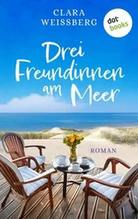 Weißberg |  Drei Freundinnen am Meer - oder: Winterfreundinnen | eBook | Sack Fachmedien