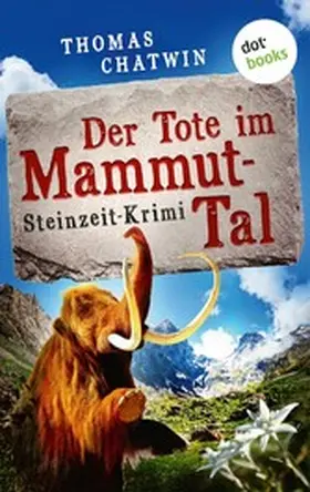 Chatwin |  Der Tote im Mammut-Tal - oder: Steinroller | eBook | Sack Fachmedien