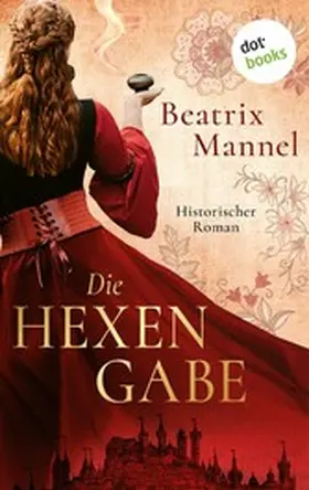 Mannel |  Die Hexengabe | eBook | Sack Fachmedien