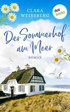 Weißberg |  Der Sommerhof am Meer - oder: Meerhimmelblau | eBook | Sack Fachmedien
