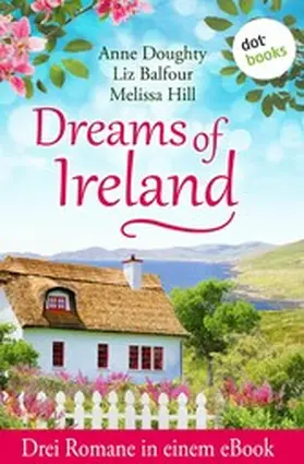 Doughty / Balfour / Hill |  Dreams of Ireland | eBook | Sack Fachmedien