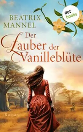 Mannel |  Der Zauber der Vanilleblüte - oder: Die Insel des Mondes | eBook | Sack Fachmedien