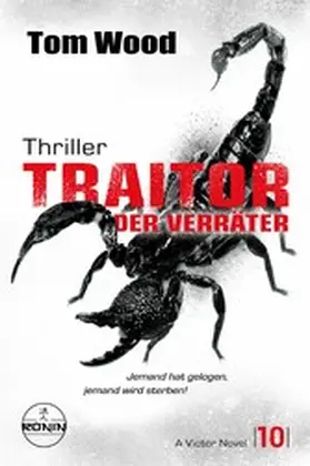 Wood | Traitor – Der Verräter. Jemand hat gelogen, jemand wird sterben! | E-Book | sack.de