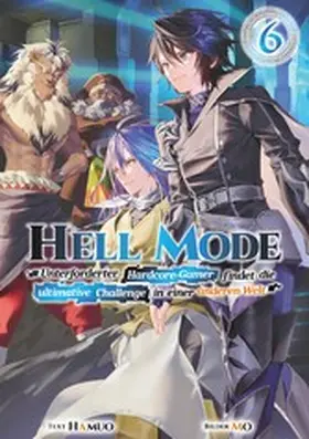Hamuo |  Hell Mode: Unterforderter Hardcore-Gamer findet die ultimative Challenge in einer anderen Welt (Light Novel): Band 6 | eBook | Sack Fachmedien