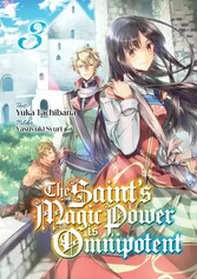 Tachibana |  The Saint's Magic Power is Omnipotent (Deutsche Light Novel): Band 3 | eBook | Sack Fachmedien