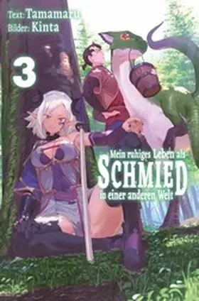 Tamamaru |  Mein ruhiges Leben als Schmied in einer anderen Welt (Light Novel): Band 3 | eBook | Sack Fachmedien