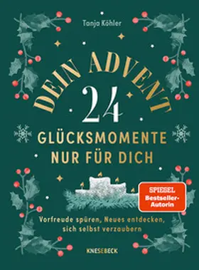 Köhler |  Dein Advent - 24 Glücksmomente nur für dich | Buch |  Sack Fachmedien
