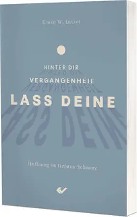 Lutzer |  Lass deine Vergangenheit hinter dir | Buch |  Sack Fachmedien
